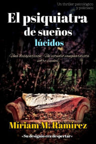 Title: El psiquiatra de sueños lúcidos (Sabrás perdonarme 3), Author: Míriam M. Ramírez