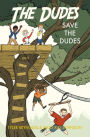 Save the Dudes (The Dudes Adventure Chronicles, #1)