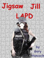 Jigsaw Jill: LAPD