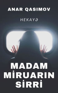 Title: Madam Miruarin sirri (hekay), Author: Anar Qasimov