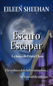 Title: Escuro Escapa E a busca do Cristal Chave, Author: Eileen Sheehan
