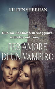 Title: Per Amore di un Vampiro, Author: Eileen Sheehan