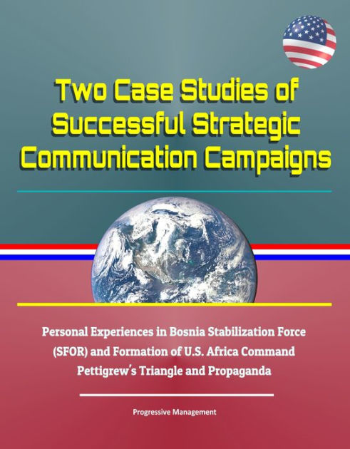 Two Case Studies Of Successful Strategic Communication Campaigns ...