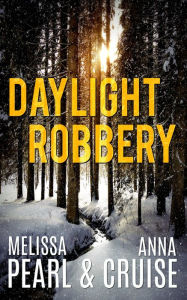 Title: Daylight Robbery (An Aspen Falls Novel), Author: Melissa Pearl
