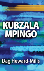Title: Kubzala Mpingo, Author: Dag Heward-Mills