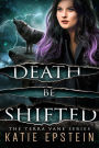 Death Be Shifted