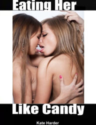 Title: Eating Her Like Candy, Author: Kate Harder