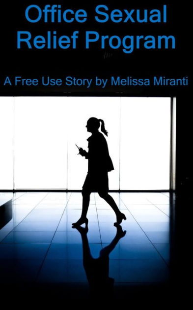 Office Sexual Relief Program By Melissa Miranti Ebook Barnes And Noble®