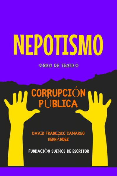 Nepotismo obra de teatro (corrupción pública)