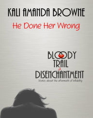 Title: He Done Her Wrong, Author: Kali Amanda Browne