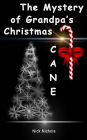 The Mystery of Grandpa's Christmas Cane