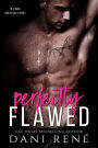 Perfectly Flawed