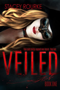 Title: Veiled (Veiled Series, #1), Author: Stacey Rourke