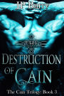 The Destruction of Cain (The Cain Trilogy, #3)