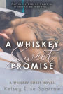 A Whiskey Sweet Promise (A Whiskey Sweet Novel, #1)