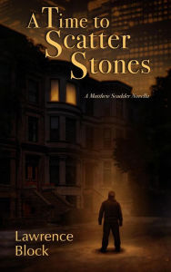 A Time to Scatter Stones (Matthew Scudder, #19)
