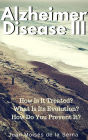 Azheimer Disease III How is it treated? What is its evolution? How do you prevent it?