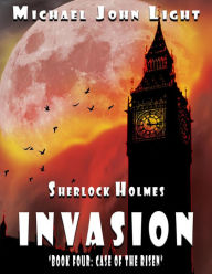 Title: Sherlock Holmes, Invasion, Author: Michael John Light