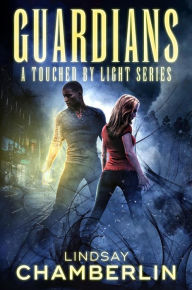 Title: Guardians (Touched by Light, #1), Author: Lindsay Chamberlin