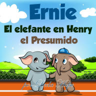 Title: Errnie el Elefante en Henry el Presumido (Libros para ninos en español [Children's Books in Spanish)), Author: leela hope