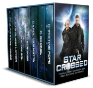 Title: Star Crossed: 7 Novels of Space Exploration, Alien Races, Adventure, and Romance, Author: C. Gockel