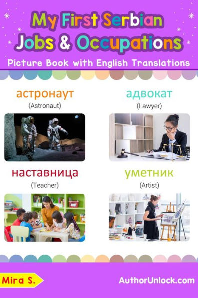 My First Serbian Jobs and Occupations Picture Book with English Translations (Teach & Learn Basic Serbian words for Children, #12)