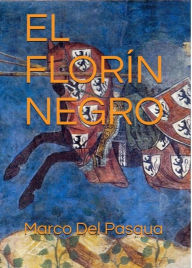 Title: El florín negro (novelas), Author: Marco Del Pasqua