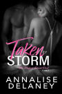 Taken by Storm (The Perfect Storm Duet, #2)