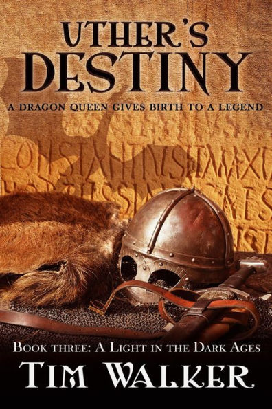 Uther's Destiny (A Light in the Dark Ages, #3)