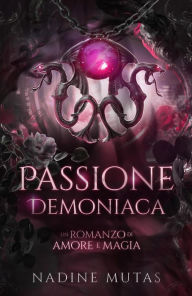 Title: Passione demoniaca (Amore e magia, #4), Author: Nadine Mutas