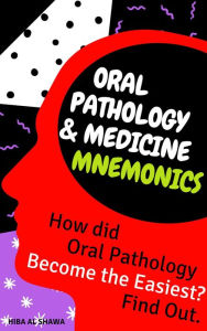Title: Oral Pathology Mnemonics for NBDE First Aid (Rememberology), Author: Hiba Al Shawa