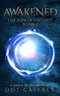 AWAKENED: The Power Trilogy Book 1 (A World of Drejon Novel)
