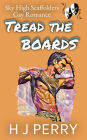 Tread the Boards (Sky High Scaffolders, #3)