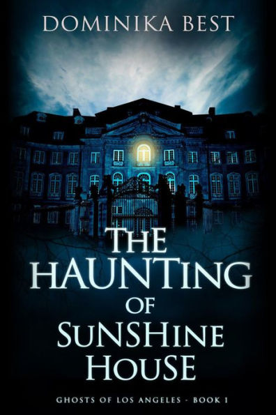 The Haunting of Sunshine House (Ghosts of Los Angeles, #1)