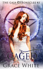 Caged (The Gaia Chronicles, #3)