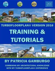 Title: TurboFloorPlan®2016: Training & Tutorials, Author: Patricia Gamburgo