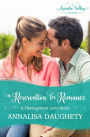 A Reservation for Romance: Homegrown Love Book Three (Arcadia Valley Romance, #19)