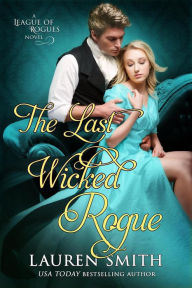 Title: The Last Wicked Rogue (The League of Rogues, #9), Author: Lauren Smith