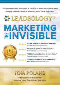 Title: Leadsology:® Marketing The Invisible, Author: Tom Poland