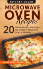 Microwave Oven Recipes Cookbook (Kitchen Lover Series, #11)