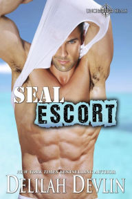 Title: SEAL Escort (Uncharted SEALs Series #12), Author: Delilah Devlin