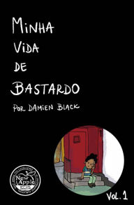 Title: Minha Vida de Bastardo, Author: Damien Black