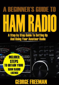 Title: A Beginner's Guide to Ham Radio, Author: George Freeman