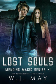 Title: Lost Souls (Mending Magic Series, #1), Author: W.J. May