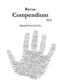 Title: Revue Compendium N°2- Quand J'écris, Je Crie (Semestriel Septembre 2018, #2), Author: Stanislas Kazal
