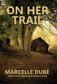 Title: On Her Trail, Author: Marcelle Dube