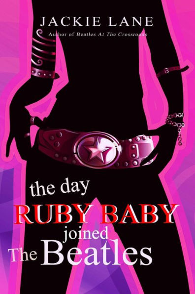 The Day Ruby Baby Joined The Beatles (astral traveller, #2)