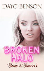 Title: Broken Halo (Saints and Sinners, #1), Author: Dayo Benson