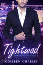 Tightwad (Caldwell Brothers, #2)