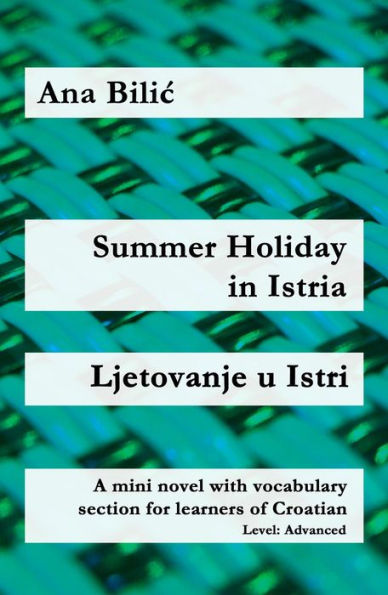 Summer Holiday in Istria / Ljetovanje u Istri (Croatian Made Easy)